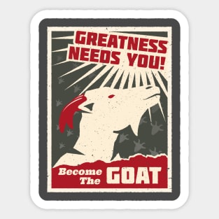 Greatness Needs You! Become The GOAT Sticker